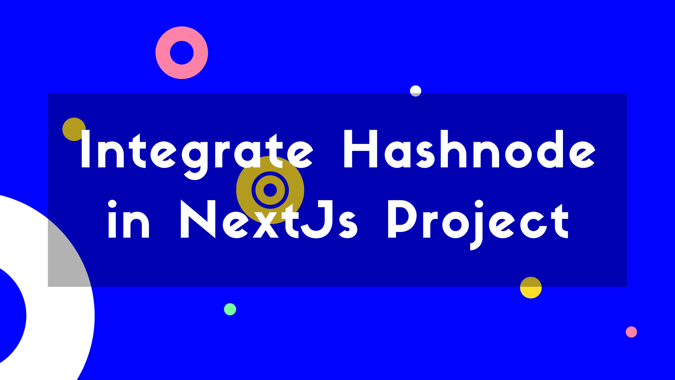 Integrate Hashnode in NextJs Project